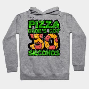 Pizza Dude's Got 30 Seconds Hoodie